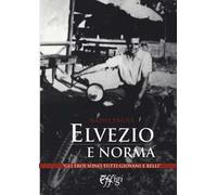 Elvezio e Norma. Gli eroi sono tutti giovani e belli