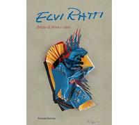 Elvi Ratti. Artista di forme e colori. Ediz. italiana e inglese