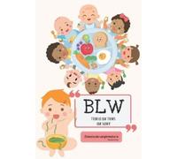 Elvia García Orte Alimentación complementaria. Baby Led-Weaning (BL (Tascabile)