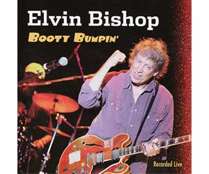 Elvin Bishop Booty Bumpin': Recorded Live (CD) Album