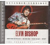 Elvin Bishop - Extended Versions