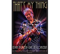 Elvin Bishop - That's My Thing - Live In Concert