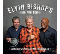 Elvin Bishop's Big Fun Trio Something Smells Funky 'Round Here (CD) Album