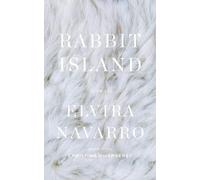 Elvira Navarro Rabbit Island (Copertina rigida)