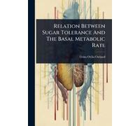 Elvira Otilia O Relation Between Sugar Tolerance And The Basal Metab (Tascabile)