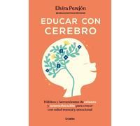 Elvira Perejón Educar con cerebro. Hábitos y herramientas de crianza (Tascabile)