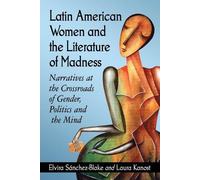 Elvira Sánchez-Blake Laur Latin American Women and the Literature of (Tascabile)