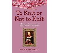 Elvira Woodruff To Knit or Not to Knit (Copertina rigida)