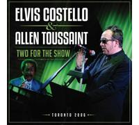 ELVIS COSTELLO & ALLEN TOUSSAINT - TWO FOR THE SHOW