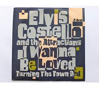 Elvis Costello And The Attractions - I Wanna Be Loved [7" VINYL]