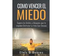 Elvis D Beuses Como Vencer El Miedo (Tascabile) Miedo Y Ansiedad