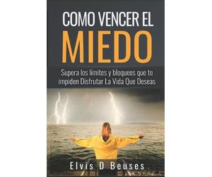 Elvis D Beuses Como Vencer El Miedo (Tascabile) Miedo Y Ansiedad