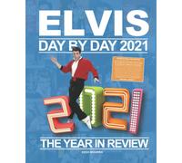 Elvis Day By Day 2021 - The Year In Review di Kees Mouwen, 2022, Indipendently