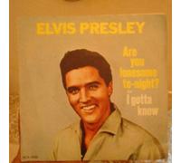 Elvis Presley - Are You Lonesome Tonight? / I Gotta Know - Elvis Presley 7" 45