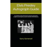 Elvis Presley Autograph Guide: Your definitive guide to Elvis Presley autograph authentication brought to you by superfan, collector and owner of ElvisToday.com: 1