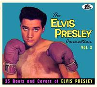 Various The Elvis Presley Connection Vol.3: 35 Roots And Covers Of Elvis Pr (CD)