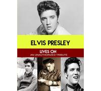 Elvis Presley Lives On An unauthorized Tribute (DVD)