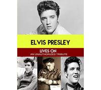 Elvis Presley Lives On - An Unauthorized Tribute [Edizione: Stati Uniti]
