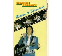 Elvis Presley: Return To Splendour [VHS]