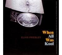 Elvis Presley - When All Was Kool