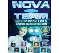 Elvis Ryder and His Glitchy Gearbot: An Augmented Reality STEM Adventure (Ages 7-10): 1