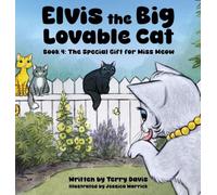 Elvis the Big Lovable Cat: Book 4: The Special Gift for Miss Meow