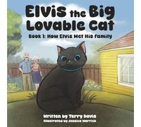 Elvis the Big Lovable Cat: How Elvis Met His Family