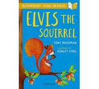 Elvis the Squirrel: A Bloomsbury Young Reader: Gold Book Band
