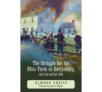 Elwood Christ The Struggle for the Bliss Farm at Gettysburg, July 2n (Tascabile)