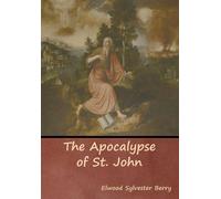 Elwood Sylvester Berry The Apocalypse of St. John (Copertina rigida)