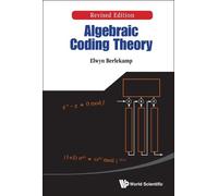 Elwyn R Berlekamp Algebraic Coding Theory (Revised Edition) (Copertina rigida)