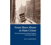 Ely Aaronson From Slave Abuse to Hate Crime (Tascabile)