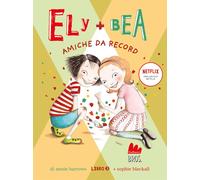 Ely + Bea. Amiche da record. Nuova ediz.-Blackall, Sophie-Copertina flessibile