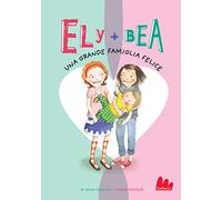 Una grande famiglia felice. Ely + Bea. Vol. 11