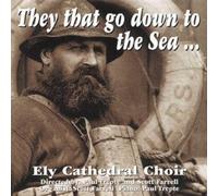 Ely Cathedral Choir - They That Go Donw To The