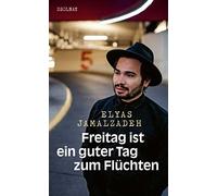 Elyas Jamalzadeh Andreas Freitag ist ein guter Tag zum Flüc (Copertina rigida)
