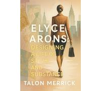 Elyce Arons :Designing a Life of Style and Substance