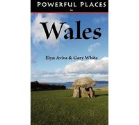 Elyn Aviva Gary White Powerful Places in Wales (Tascabile)