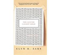 Elyn R Saks The Center Cannot Hold (Copertina rigida)