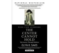 The Center Cannot Hold: My Journey Through Madness