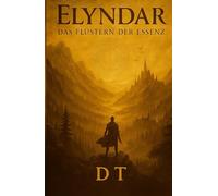 Elyndar: Das Flüstern der Essenz