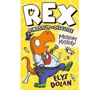 Elys Dolan Rex Dinosaur in Disguise: Museum Mystery (Tascabile)