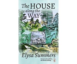 Elysa Summers The House Along the Way (Tascabile)