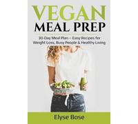 Elyse Bose Vegan Meal Prep (Tascabile)