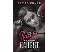 Elyse Fryer The Thrill of Being Caught (Tascabile) Edge