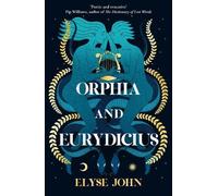 Elyse John Orphia and Eurydicius (Copertina rigida) (PRESALE 01/01/2065)