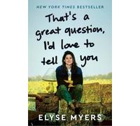 Elyse Myers Elyse, That's a Great Question, I'd Love to Tel (Copertina rigida)