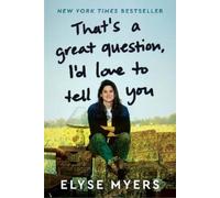 Elyse Myers That's a Great Question, I'd Love to Tell You (Copertina rigida)
