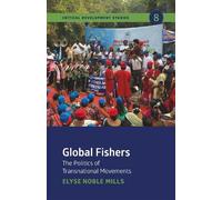 Elyse Noble Mills Global Fishers (Tascabile) Critical Development Studies