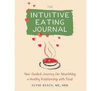 Elyse Resch The Intuitive Eating Journal (Tascabile)